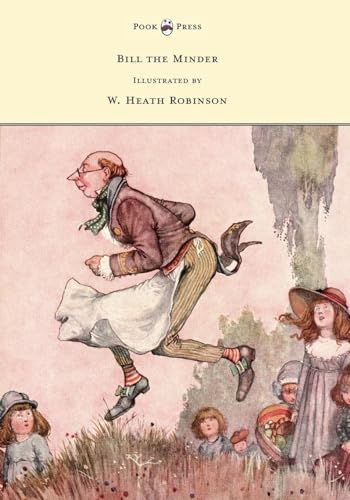 9781473334656: Bill the Minder - Illustrated by W. Heath Robinson