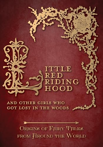 9781473335073: Little Red Riding Hood - And Other Girls Who Got Lost in the Woods (Origins of Fairy Tales from Around the World): 10