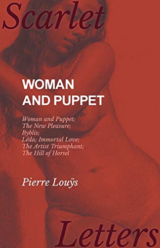 Stock image for Woman and Puppet - Woman and Puppet; The New Pleasure; Byblis; Lda; Immortal Love; The Artist Triumphant; The Hill of Horsel for sale by Lucky's Textbooks