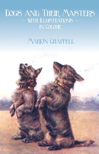 Imagen de archivo de Dogs and Their Masters with Illustrations in Colour a la venta por PBShop.store US