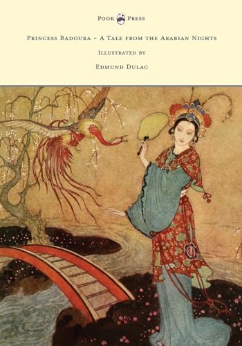 Stock image for Princess Badoura - A Tale from the Arabian Nights - Illustrated by Edmund Dulac for sale by Chiron Media