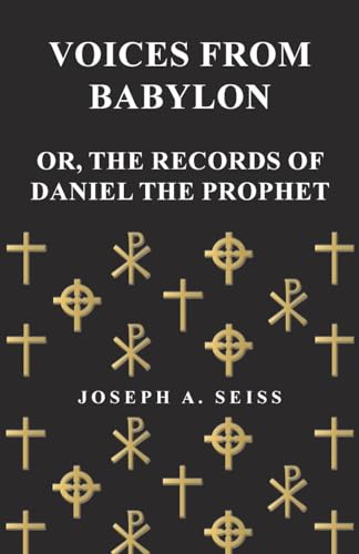 9781473338388: Voices from Babylon - Or, The Records of Daniel the Prophet