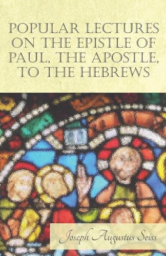 Stock image for Popular Lectures on the Epistle of Paul, The Apostle, to the Hebrews for sale by Chiron Media