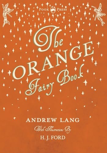 9781473338593: The Orange Fairy Book - Illustrated by H. J. Ford (11) (Andrew Lang's Fairy Books)