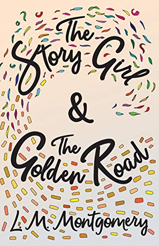 Imagen de archivo de The Story Girl & The Golden Road a la venta por Reliant Bookstore