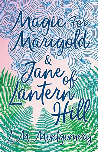 Imagen de archivo de Magic for Marigold and Jane of Lantern Hill a la venta por California Books