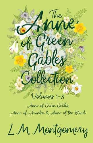 Stock image for The Anne of Green Gables Collection;Volumes 1-3 (Anne of Green Gables, Anne of Avonlea and Anne of the Island) for sale by Dream Books Co.
