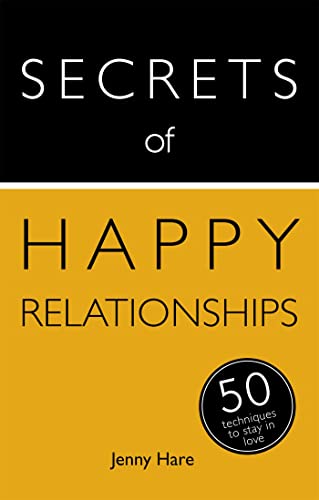 Imagen de archivo de Secrets of Happy Relationships: 50 Techniques to Stay in Love (Secrets of Success series) a la venta por WorldofBooks