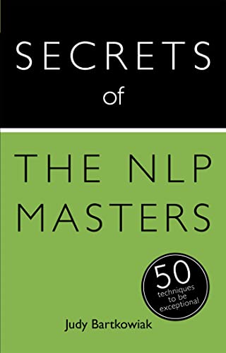 Beispielbild fr Secrets of the NLP Masters: 50 Techniques to be Exceptional (Secrets of Success series) zum Verkauf von WorldofBooks