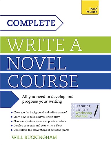 Beispielbild fr Complete Write a Novel Course: Teach Yourself: Your complete guide to mastering the art of novel writing zum Verkauf von WorldofBooks
