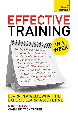 Beispielbild fr Deliver Great Training Courses In A Week: Lead An Outstanding Training Course In Seven Simple Steps (Teach Yourself) zum Verkauf von WorldofBooks