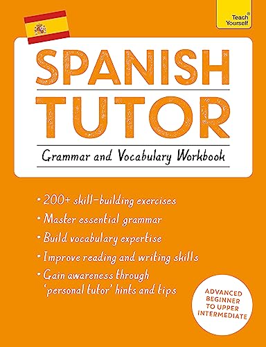 Stock image for Spanish Tutor: Grammar and Vocabulary Workbook (Learn Spanish with Teach Yourself): Advanced beginner to upper intermediate course for sale by Bulk Book Warehouse