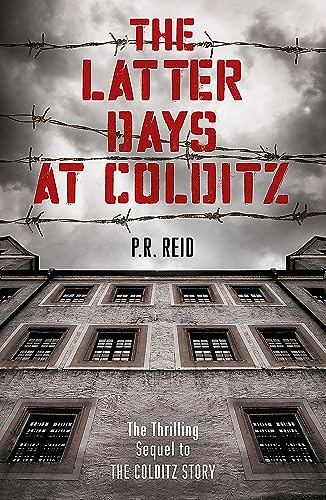Stock image for The Latter Days at Colditz for sale by WorldofBooks