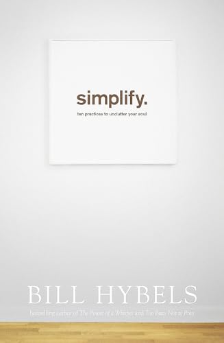 9781473604834: Simplify: Ten Practices to Unclutter your Soul