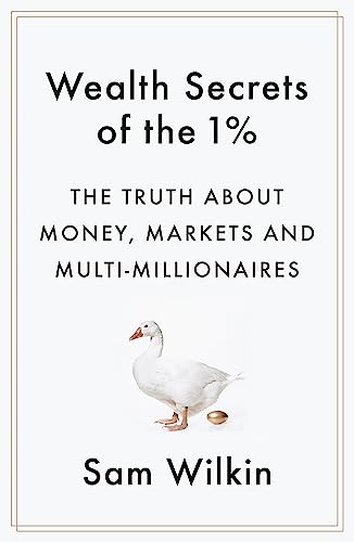 Imagen de archivo de Wealth Secrets of the 1%: The Truth About Money, Markets and Multi-Millionaires a la venta por ThriftBooks-Atlanta
