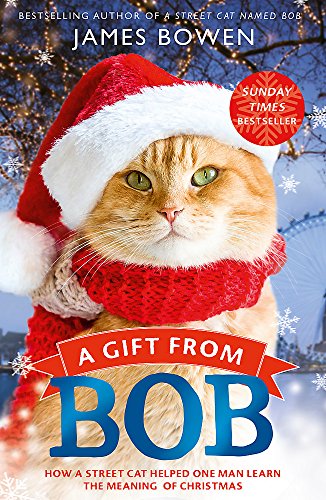 Beispielbild für A Gift from Bob: How a Street Cat Helped One Man Learn the Meaning of Christmas zum Verkauf von medimops