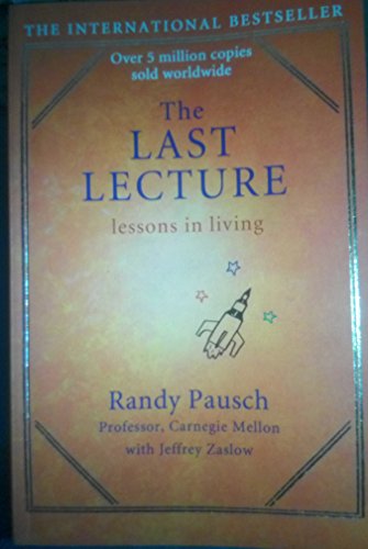 9781473607316: The Last Lecture - Lessons In Living