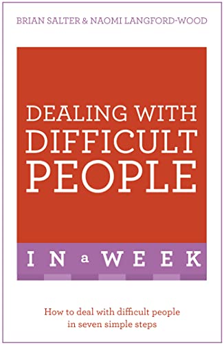Stock image for Dealing With Difficult People In A Week: How To Deal With Difficult People In Seven Simple Steps for sale by AwesomeBooks