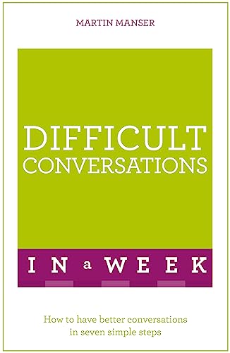 Beispielbild fr Difficult Conversations In A Week: How To Have Better Conversations In Seven Simple Steps zum Verkauf von WorldofBooks