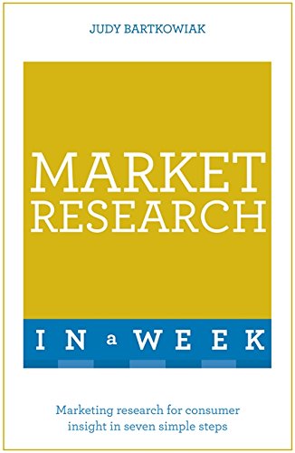 9781473608023: Market Research In A Week: Market Research In Seven Simple Steps (Teach Yourself in a Week)