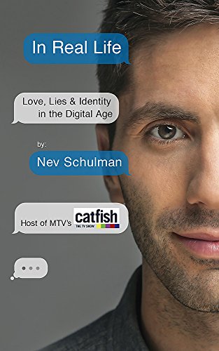 9781473608061: In Real Life: Love, Lies & Identity in the Digital Age