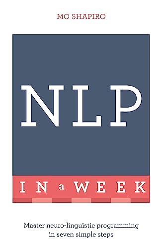 Stock image for Neuro-Linguistic Programming in a Week: Teach Yourself for sale by Better World Books Ltd
