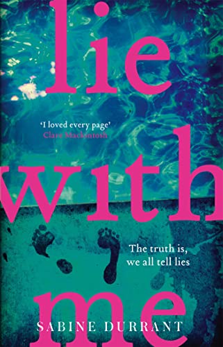 Beispielbild fr Lie With Me: the gripping Richard & Judy bestseller - a perfect summer read [Paperback] [Dec 28, 2016] Sabine Durrant zum Verkauf von SecondSale