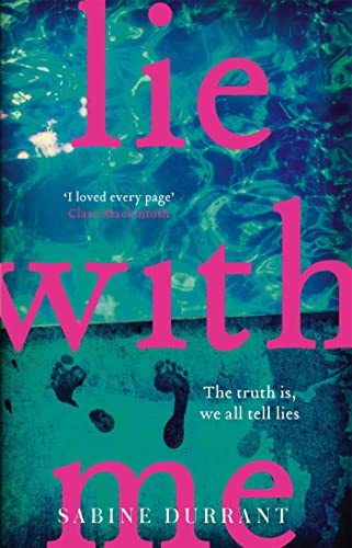 Stock image for Lie With Me: the gripping Richard & Judy bestseller - a perfect summer read [Paperback] [Dec 28, 2016] Sabine Durrant for sale by SecondSale