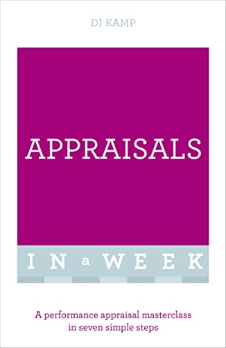 9781473608528: Appraisals In A Week: A Performance Appraisal Masterclass In Seven Simple Steps