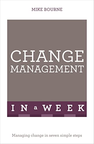 9781473608535: Change Management In A Week: Managing Change In Seven Simple Steps (Teach Yourself)