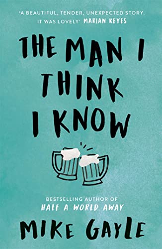 9781473608993: The Man I Think I Know: A feel-good, uplifting story of the most unlikely friendship