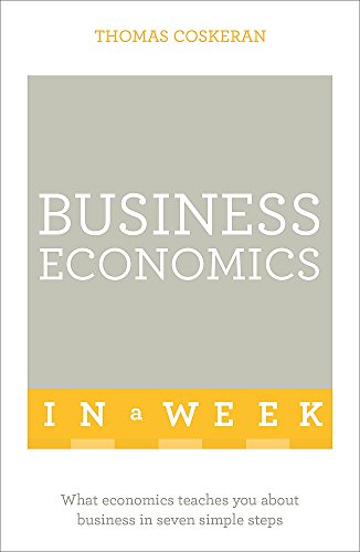 9781473609075: Business Economics in a Week (Teach Yourself)