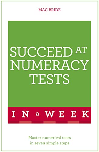 9781473609372: Succeed At Numeracy Tests In A Week: Master Numerical Tests In Seven Simple Steps (Teach Yourself)