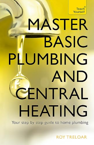 9781473611627: Master Basic Plumbing And Central Heating: A quick guide to plumbing and heating jobs, including basic emergency repairs
