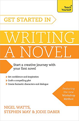 Imagen de archivo de Get Started in Writing a Novel (Teach Yourself) a la venta por SecondSale