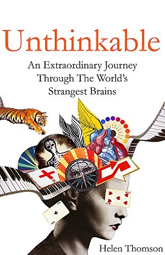 Imagen de archivo de Unthinkable: An Extraordinary Journey Through the World's Strangest Brains a la venta por WorldofBooks