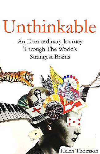 Beispielbild fr Unthinkable: An Extraordinary Journey Through the World's Strangest Brains zum Verkauf von WorldofBooks