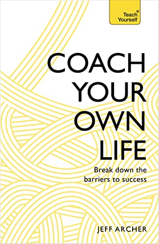 Imagen de archivo de Coach Your Own Life: Break Down the Barriers to Success (Teach Yourself) a la venta por Books From California