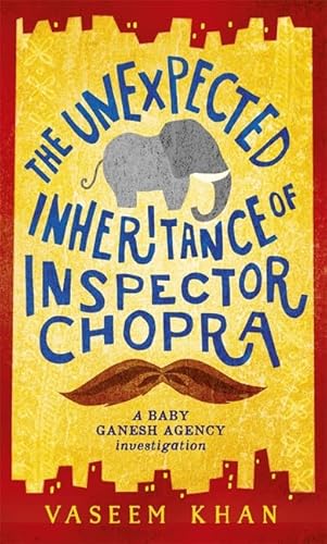Beispielbild fr The Unexpected Inheritance of Inspector Chopra: Baby Ganesh Agency Book 1 zum Verkauf von WorldofBooks