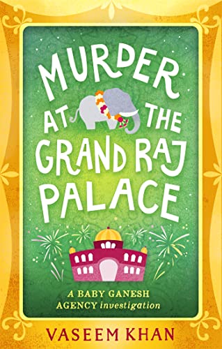 Stock image for Murder at the Grand Raj Palace: Baby Ganesh Agency Book 4 (Baby Ganesh series) for sale by WorldofBooks