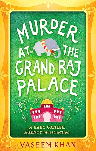 Stock image for Murder at the Grand Raj Palace: Baby Ganesh Agency Book 4 (Baby Ganesh series) for sale by WorldofBooks