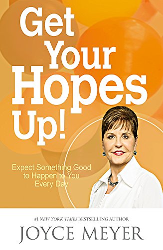 Beispielbild fr Get Your Hopes Up!: Expect Something Good to Happen to You Every Day zum Verkauf von WorldofBooks