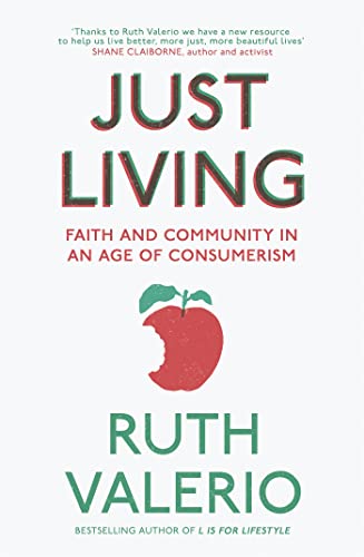 Stock image for Just Living: Faith and Community in an Age of Consumerism for sale by BooksRun