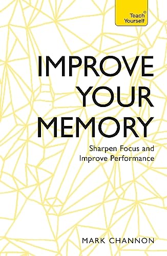 Beispielbild fr Improve Your Memory: Sharpen Focus and Improve Performance (Teach Yourself) zum Verkauf von BombBooks