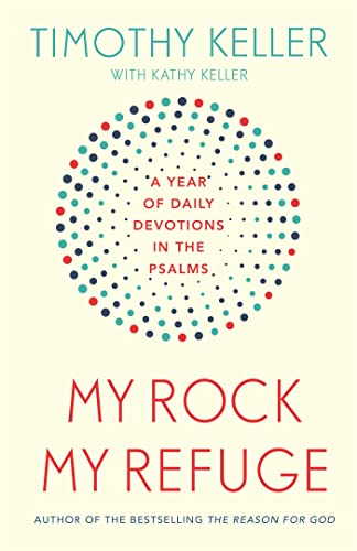 Beispielbild fr My Rock; My Refuge: A Year of Daily Devotions in the Psalms (US title: The Songs of Jesus) zum Verkauf von WorldofBooks