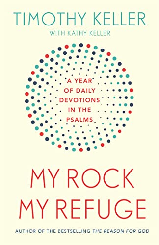Stock image for My Rock; My Refuge: A Year of Daily Devotions in the Psalms (US title: The Songs of Jesus) for sale by WorldofBooks