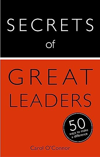 Imagen de archivo de Secrets of Great Leaders: The 50 Strategies You Need to Inspire and Motivate (Teach Yourself) a la venta por SecondSale