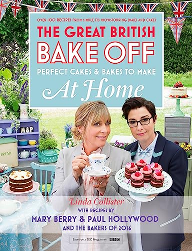 Imagen de archivo de Great British Bake Off - Perfect Cakes & Bakes To Make At Home: Official tie-in to the 2016 series a la venta por Reliant Bookstore