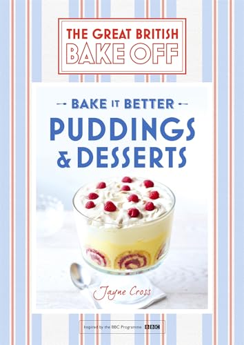 

Great British Bake Off - Bake it Better (No.5): Puddings & Desserts (The Great British Bake Off: Bake It Better)