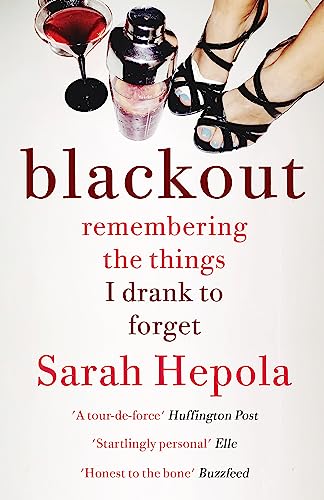 9781473616103: Blackout: Remembering the things I drank to forget